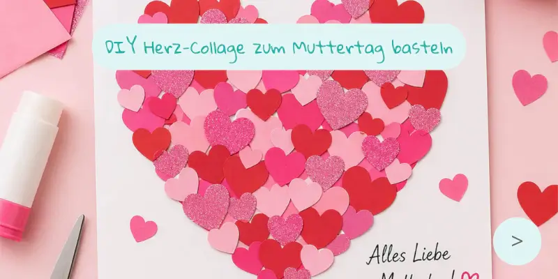 DIY Herz-​Collage zum Muttertag basteln