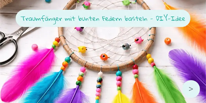 Traumfänger mit bunten Federn basteln - DIY-​Idee
