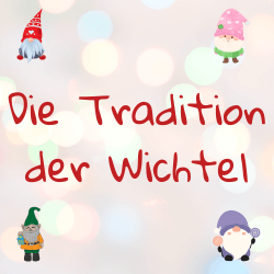 Die Tradition der Wichtel